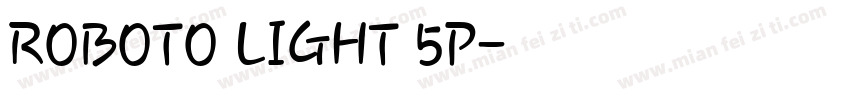 ROBOTO LIGHT 5P字体转换